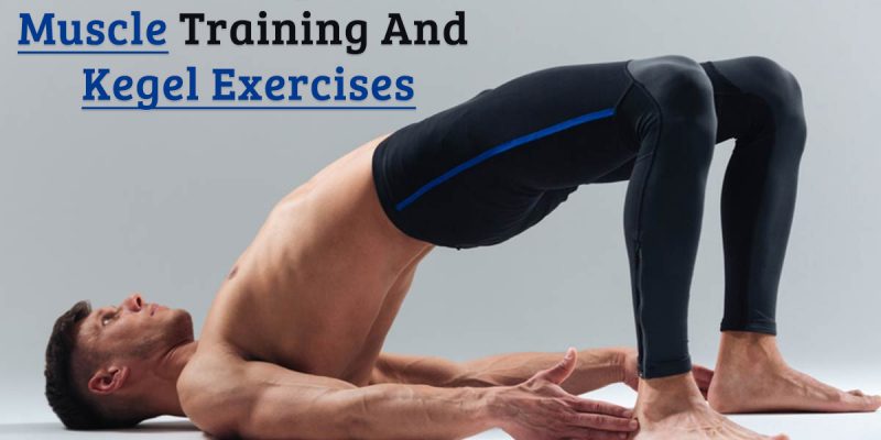 Improve Muscle Training and Kegel Exercises