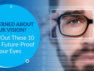 10 Tips to Future-Proof Your Eyes
